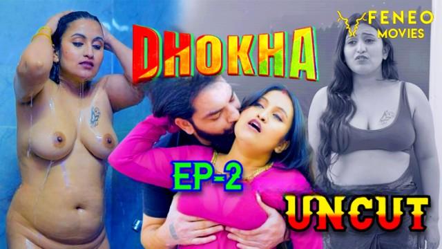 Dhokha S01E02 2024 Hindi Hot Web Series – Feneo