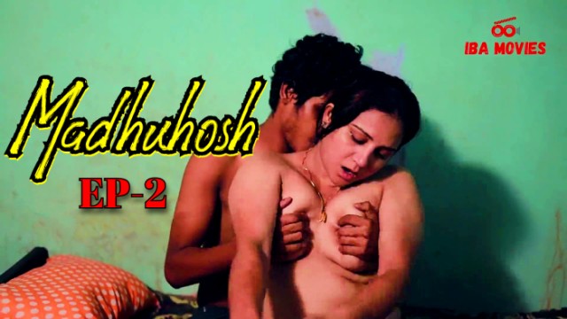 Madhuhosh E02 Hindi Hot Web Series – Ibamovies