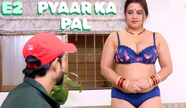 Pyaar ka Pal E2 2025 Hindi Hot Web Series – Sahelii