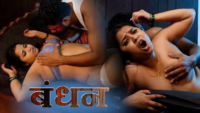 Bandhan E01 2025 Hindi Hot Web Series – Ibamovies